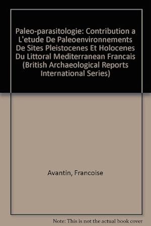 Bild des Verkufers fr Palo-parasitologie: Contribution l'tude de paloenvironnements de sites plistocnes et holocnes du littoral mditerranan franais: Contribution . Archaeological Reports International Series) zum Verkauf von WeBuyBooks