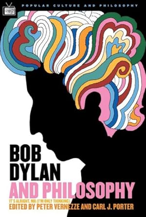 Image du vendeur pour Bob Dylan and Philosophy mis en vente par GreatBookPrices