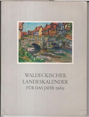 Waldeckischer Landeskalender 1969. 242. Jahrgang. - Aus dem Inhalt: Ludwig Bing - Schloß Petersha...