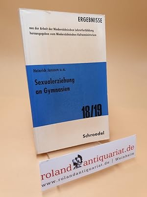 Seller image for Sexualerziehung an Gymnasien ; die Beitr. d. Fcher Deutsch, Biologie, Kunsterziehung, Gemeinschaftskunde u. Religion ; 18/19 for sale by Roland Antiquariat UG haftungsbeschrnkt