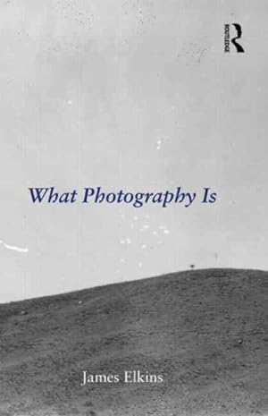 Imagen del vendedor de What Photography Is a la venta por GreatBookPrices