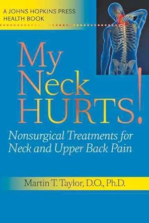 Imagen del vendedor de My Neck Hurts! : Nonsurgical Treatments for Neck and Upper Back Pain a la venta por GreatBookPrices