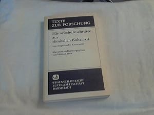 Historische Inschriften zur römischen Kaiserzeit : von Augustus bis Konstantin. übers. u. hrsg. v...