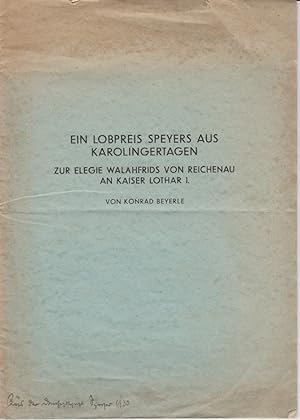 Imagen del vendedor de Ein Lobpreis Speyers aus Karolingertagen. Zur Elegie Walahfrids von Reichenau an Kaiser Lothar I. [Aus der Domfestschrift Speyer 1930]. a la venta por Fundus-Online GbR Borkert Schwarz Zerfa