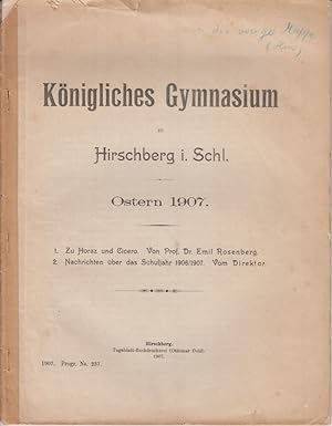 Bild des Verkufers fr Zu Horaz und Cicero. In: Knigliches Gymnasium zu Hirschberg i. Schl., Ostern 1907. zum Verkauf von Fundus-Online GbR Borkert Schwarz Zerfa