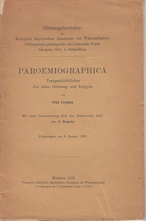 Bild des Verkufers fr Paroemiographica. Textgeschichtliches zur alten Dichtung und Religion. Mit einer Untersuchung ber den Atheniensis 1083 von S. Kugas [nicht enthalten]. Sitzungsberichte der Kniglich Bayerischen Akademie der Wissenschaften, Philosophisch-philologische und historische Klasse, Jg. 1910, 4. Abh. zum Verkauf von Fundus-Online GbR Borkert Schwarz Zerfa