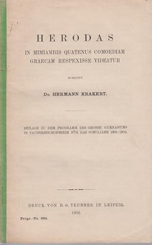 Imagen del vendedor de Herodas in mimiambis quatenus comoediam graecam respexisse videatur. Beilage zu dem Programm des Grossh. Gymnasiums in Tauberbischofsheim fr das Schuljahr 1901/1902. a la venta por Fundus-Online GbR Borkert Schwarz Zerfa