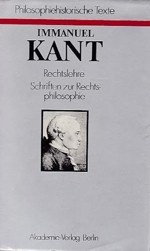 Immanuel Kant: Rechtslehre : Schriften zur Rechtsphilosophie. Hrsg. u. mit einem Anhang versehen ...