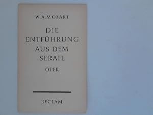 Seller image for Wolfgang Amadeus Mozart: Die Entfhrung aus dem Serail. Oper in drei Aufzgen. Dichtung von Bretzner-Stephanie for sale by ANTIQUARIAT FRDEBUCH Inh.Michael Simon