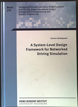 Seller image for A system-level design framework for networked driving simulation. Heinz Nixdorf Institut: HNI-Verlagsschriftenreihe ; Band 379 for sale by books4less (Versandantiquariat Petra Gros GmbH & Co. KG)