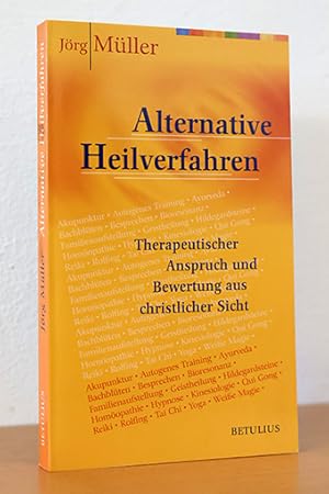 Bild des Verkufers fr Alternative Heilverfahren. Therapeutischer Anspruch und Bewertung aus christlicher Sicht zum Verkauf von AMSELBEIN - Antiquariat und Neubuch