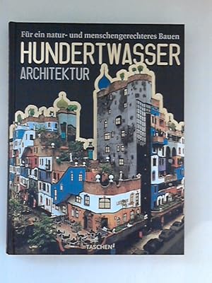 Für ein natur- und menschengerechteres Bauen: Hundertwasser Architektur.