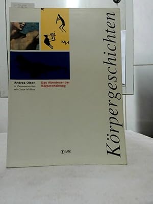 Bild des Verkufers fr Krpergeschichten : das Abenteuer der Krpererfahrung. In Zsarb. mit Caryn McHose. [bers.: Karin Paul]. zum Verkauf von Ralf Bnschen