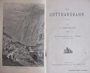 Die Gotthardbahn. Zürich, Orell Füssli, (1882). Kl.-8vo. Mit 48 Illustrationen nach Holzstichansi...