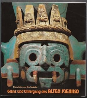 Bild des Verkufers fr Glanz und Untergang des Alten Mexiko.Die Azteken und ihre Vorlufer zum Verkauf von Gabis Bcherlager