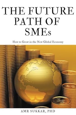 Bild des Verkufers fr The Future Path of SMEs: How to Grow in the New Global Economy zum Verkauf von moluna