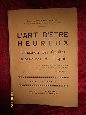 Seller image for L'ART d'TRE HEUROUX - EDUCATION des FACULTS SUPRIEURES de l'ESPRIT for sale by LA FRANCE GALANTE