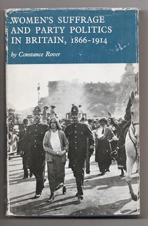 Image du vendeur pour Women's Suffrage and Party Politics in Britain, 1866-1914 mis en vente par J C ( Antiquarian) Books