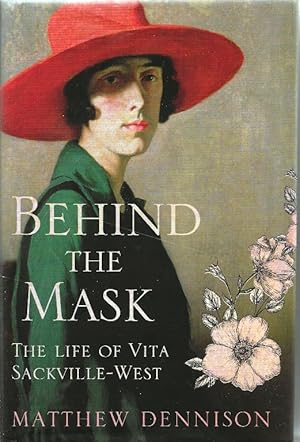 Seller image for Behind the Mask. The Life of Vita Sackville-West for sale by Cameron House Books