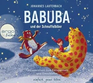 Bild des Verkufers fr Babuba und der Schnuffelbiber : Fantasiereisen mit Mini-Meditation zum Entspannen und Einschlafen zum Verkauf von AHA-BUCH GmbH