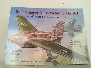 Seller image for Raketenjger Messerschmitt Me 163. Wie ein Floh, aber oho!. Waffen-Arsenal Band 113. for sale by Antiquariat Ehbrecht - Preis inkl. MwSt.