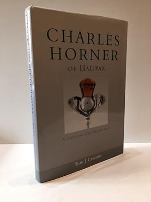 Seller image for CHARLES HORNER OF HALIFAX (SIGNED COPY) for sale by Worlds End Bookshop (ABA, PBFA, ILAB)