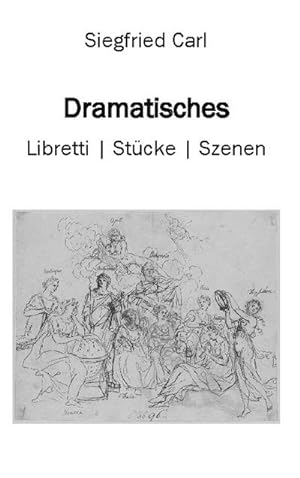 Bild des Verkufers fr Dramatisches : Libretti - Stcke - Szenen zum Verkauf von AHA-BUCH GmbH
