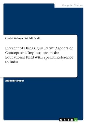 Bild des Verkufers fr Internet of Things. Qualitative Aspects of Concept and Implications in the Educational Field With Special Reference to India zum Verkauf von AHA-BUCH GmbH