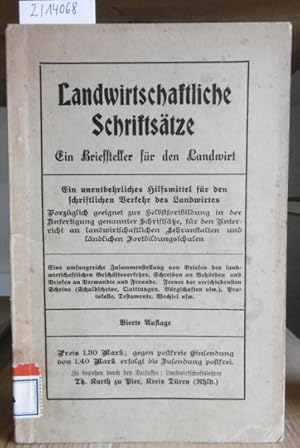 Bild des Verkufers fr Landwirtschaftliche Schriftstze. Ein Briefsteller fr den Landwirt. Eine umfangreiche Zusammenstellung von Briefen des landwirtschaftlichen Geschftsverkehrs, Schreiben an Behrden und Briefen an Verwandte und Freunde. Ferner der verschiedensten Scheine (Schuldscheine, Quittungen, Brgschaften usw.), Protokolle, Testamente, Wechsel usw. 4.Aufl., zum Verkauf von Versandantiquariat Trffelschwein