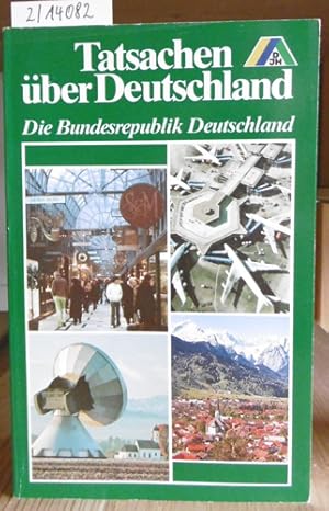 Immagine del venditore per Tatsachen ber Deutschland. Die Bundesrepublik Deutschland. 6.,neubearb.Aufl., venduto da Versandantiquariat Trffelschwein