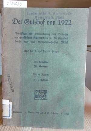 Bild des Verk�ufers f�r Der Gutshof von 1922. Vorschl�ge zur Verminderung des Bedarfes an menschlichen Arbeitskr�ften f�r die Hofarbeit durch bau- und maschinentechnische Mittel. Aus der Praxis f�r die Praxis. 2.-4.Aufl., zum Verkauf von Versandantiquariat Tr�ffelschwein