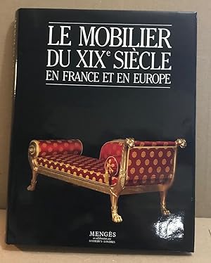 Le mobilier du XIXème siècle en France et en Europe
