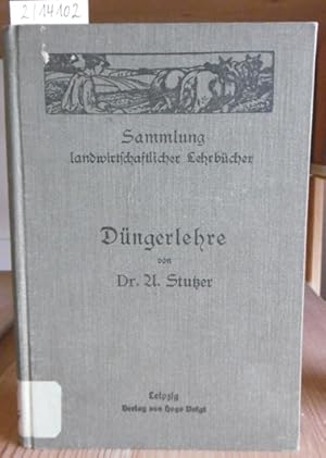 Bild des Verkufers fr Dngerlehre. In kurzer gemeinverstndlicher Form fr praktische Landwirte und fr Schler landwirtschaftlicher Lehranstalten bearbeitet. 17.,verb.Aufl., zum Verkauf von Versandantiquariat Trffelschwein