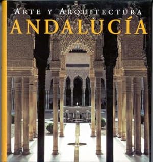 Image du vendeur pour Andalucia: Arte Y Architectura mis en vente par WeBuyBooks