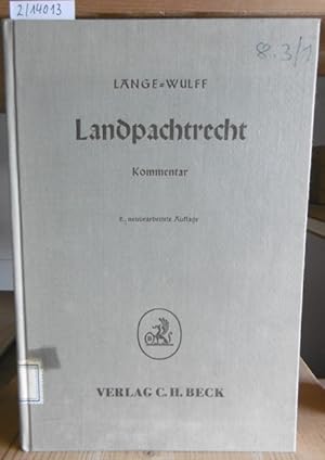 Seller image for Landpachtrecht. Das Landpachtgesetz und die brigen Vorschriften ber die Verpachtung landwirtschaftlicher Grundstcke. Kommentar. 2.Aufl., bearb. v. Rudolf Lange. for sale by Versandantiquariat Trffelschwein