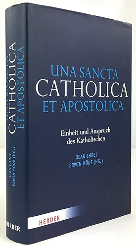 Bild des Verkufers fr Una Sancta Catholica et Apostolica. Einheit und Anspruch des Katholischen. zum Verkauf von Antiquariat Heiner Henke