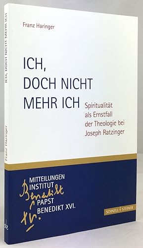 Seller image for Ich, doch nicht mehr ich. Spiritualitt als Ernstfall der Theologie bei Joseph Ratzinger. for sale by Antiquariat Heiner Henke