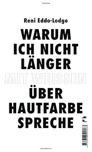 Seller image for Warum ich nicht lnger mit Weien ber Hautfarbe spreche for sale by WeBuyBooks