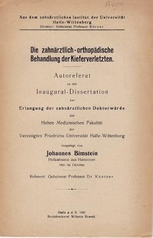 Dia zahnärztlich-orthopädische Behandlung der Kieferverletzten. Autoreferat zu der Inaugural-Diss...