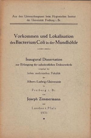 Vorkommen und Lokalisation des Bacterium Coli in der Mundhöhle. Inaugural Dissertation.