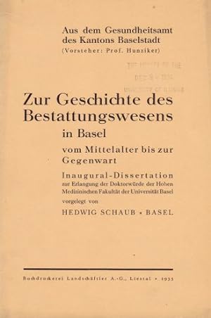 Zur Geschichte des Bestattungswesens in Basel vom Mittelalter bis zur Gegenwart. Inaugural-Disser...