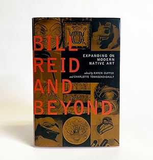 Seller image for Bill Reid and Beyond: Expanding on Modern Native Art for sale by Exquisite Corpse Booksellers