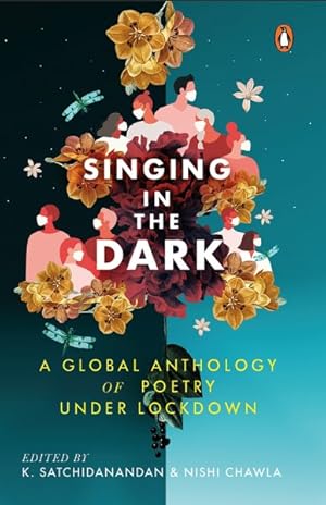 Seller image for Singing in the Dark : A Global Anthology of Poetry Under Lockdown for sale by GreatBookPrices