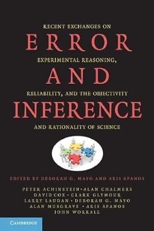 Immagine del venditore per Error and Inference: Recent Exchanges on Experimental Reasoning, Reliability, and the Objectivity and Rationality of Science venduto da WeBuyBooks