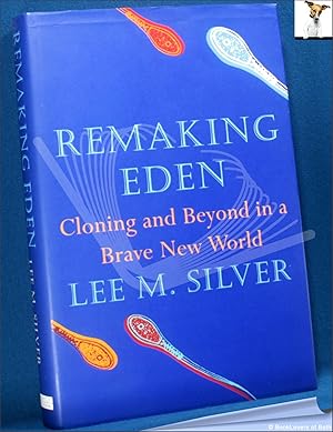 Bild des Verkufers fr Remaking Eden: Cloning and Beyond in a Brave New World zum Verkauf von BookLovers of Bath