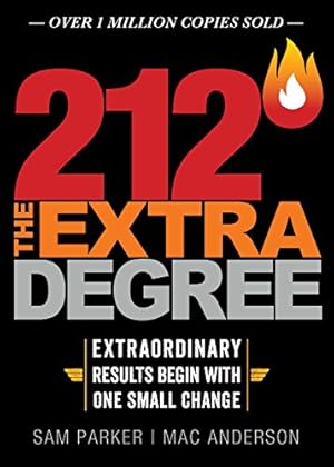 Bild des Verkufers fr 212 the Extra Degree: Extraordinary Results Begin with One Small Change zum Verkauf von WeBuyBooks