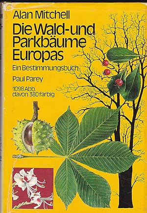 Die Wald- und Parkbäume Europas. Ein Bestimmungsbuch für Dendrologen und Naturfreunde