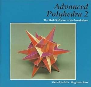 Bild des Verkufers fr Advanced Polyhedra 2: The Sixth Stellation of the Icosahedron zum Verkauf von WeBuyBooks