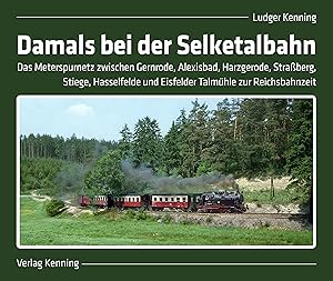 Image du vendeur pour Damals bei der Selketalbahn mis en vente par moluna