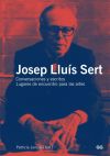 Josep Lluís Sert Conversaciones y escritos. Lugares de encuentro para las artes
